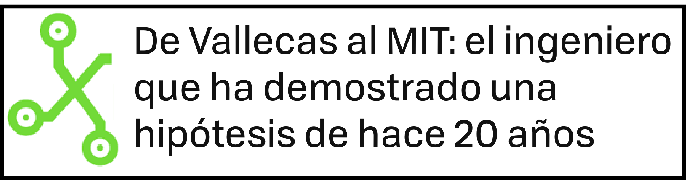 De Vallecas al MIT: el ingeniero que ha demostrado una hipótesis de hace 20 años